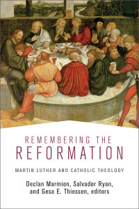 Remembering the Reformation: Martin Luther and Catholic Theology