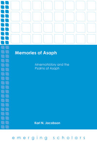 Memories of Asaph: Mnemohistory and the Psalms of Asaph