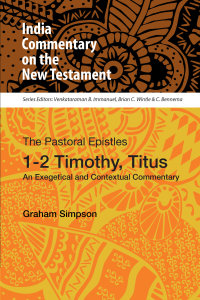 The Pastoral Epistles: 1–2 Timothy, Titus: An Exegetical and Contextual Commentary