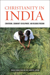 Christianity in India: Conversion, Community Development, and Religious Freedom