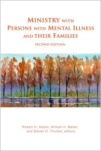 Ministry with Persons with Mental Illness and Their Families, Second Edition