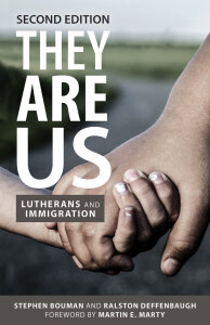 They Are Us, Second Edition: Lutherans and Immigration
