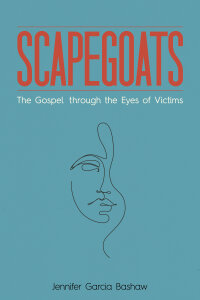 Scapegoats: The Gospel through the Eyes of Victims
