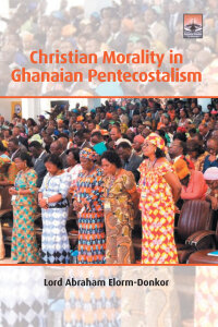 Christian Morality in Ghanaian Pentecostalism
