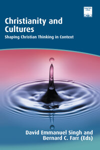 Christianity and Cultures: Shaping Christian Thinking in Context