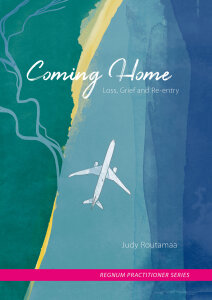 Coming Home: Loss, Grief and Re-entry