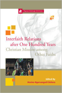 Interfaith Relations after One Hundred Years: Christian Mission among Other Faiths