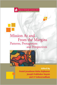 Mission At and From the Margins: Patterns, Protagonists and Perspectives