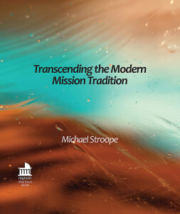 Transcending the Modern Mission Tradition