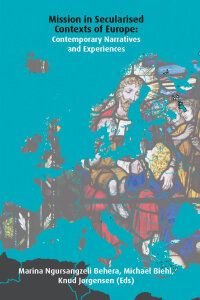 Mission in Secularised Contexts of Europe: Contemporary Narratives and Experiences