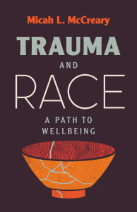 Trauma and Race: A Path to Wellbeing