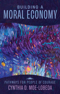 Building a Moral Economy: Pathways for People of Courage