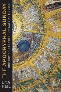 The Apocryphal Sunday: History and Texts from Late Antiquity