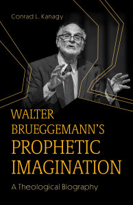Walter Brueggemann's Prophetic Imagination: A Theological Biography