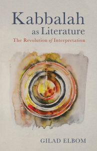 Kabbalah as Literature: The Revolution of Interpretation