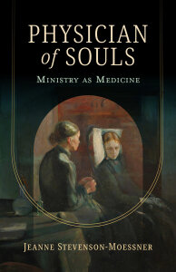 Physician of Souls: Ministry as Medicine