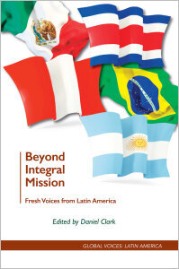 Beyond Integral Mission: Fresh Voices from Latin America