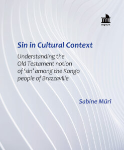 Sin in Cultural Context: Understanding the Old Testament notion of ‘sin’ among the Kongo people of Brazzaville