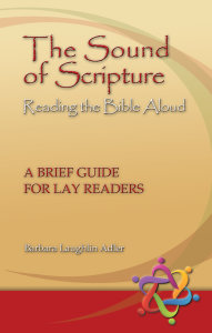 The Sound of Scripture: Reading the Bible Aloud - A Brief Guide for Lay Readers