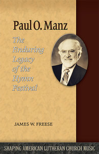 Paul O. Manz: The Enduring Legacy of the Hymn Festival