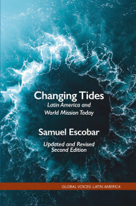 Changing Tides: Latin America and World Mission Today, Updated and Revised Second Edition