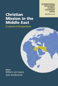 Christian Mission in the Middle East: Ecumenical Perspectives