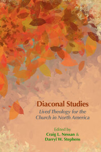 Diaconal Studies: Lived Theology for the Church in North America