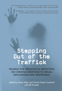 Stepping Out of the Traffick: Pausing for Theological Reflection on Christian Response to Sexual Exploitation and Trafficking