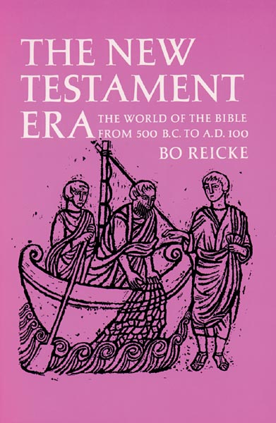 The New Testament Era: The World of the Bible from 500 B. C. to A. D. 100