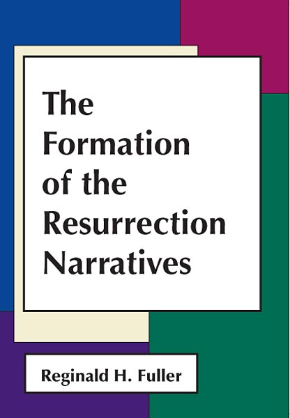 The Formation of the Resurrection Narratives