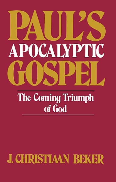 Paul's Apocalyptic Gospel: The Coming Triumph of God