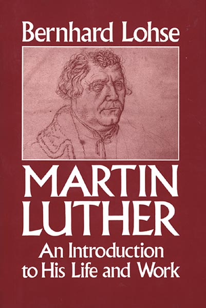 Martin Luther: An Introduction to His Life and Work