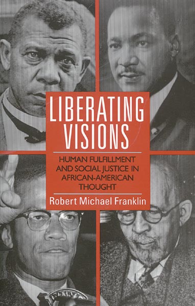 Liberating Visions: Human Fulfillment and Social Justice in African-American Thought