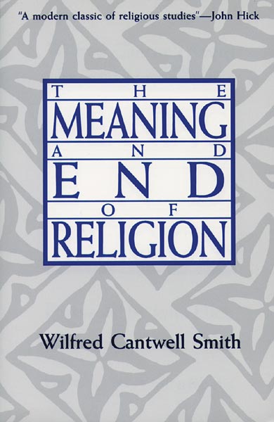 The Meaning and End of Religion