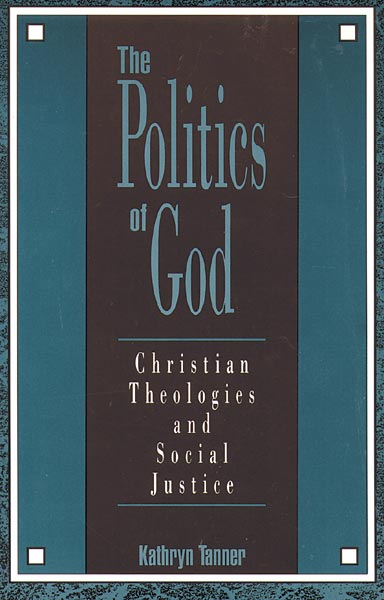 The Politics of God: Christian Theologies and Social Justice