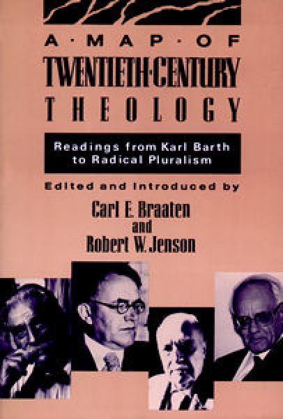 A Map of Twentieth-Century Theology: Readings from Karl Barth to Radical Pluralism