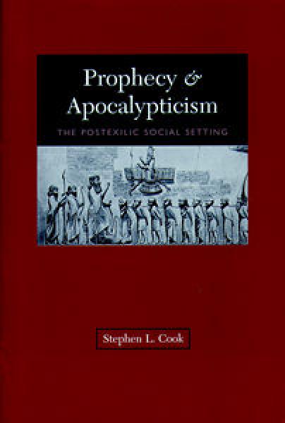 Prophecy and Apocalypticism: The Postexilic Social Settings