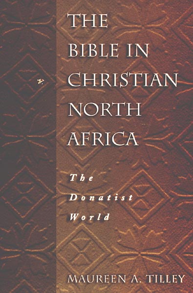 The Bible in Christian North Africa: The Donatist World