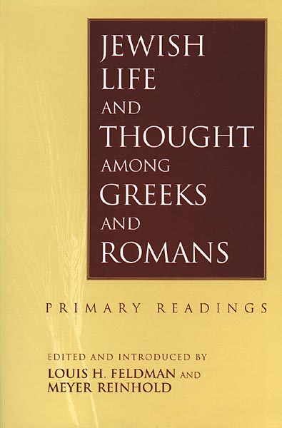 Jewish Life and Thought among Greeks and Romans: Primary Readings