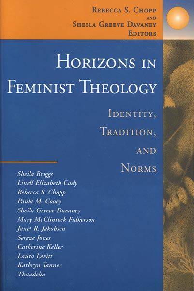 Horizons in Feminist Theology: Identity, Traditions, and Norms