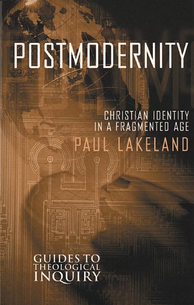 Postmodernity: Christian Identity in a Fragmented Age