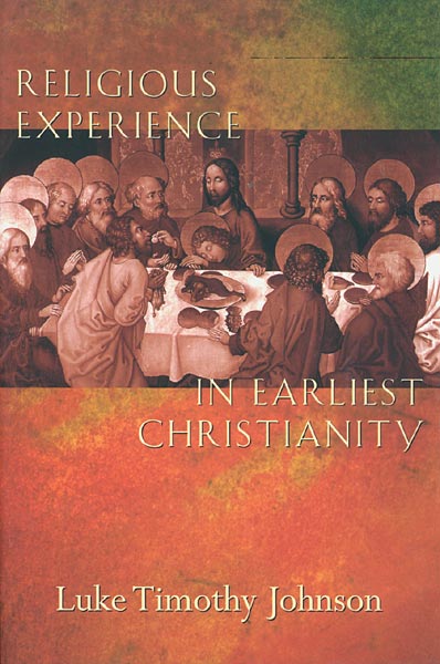 Religious Experience in Earliest Christianity: A Missing Dimension in New Testament Studies