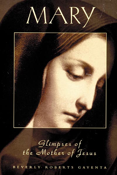 Mary: Glimpses of the Mother of Jesus