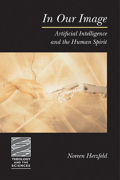 In Our Image: Artificial Intelligence and the Human Spirit