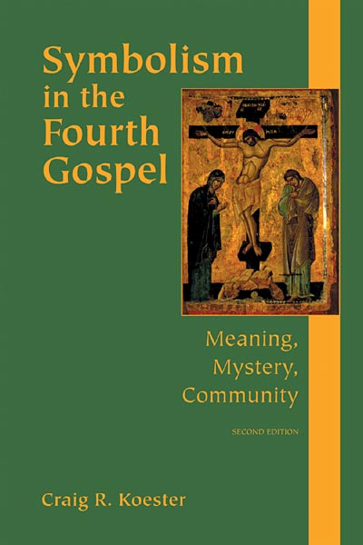 Symbolism in the Fourth Gospel: Meaning, Mystery, Community, Second Edition