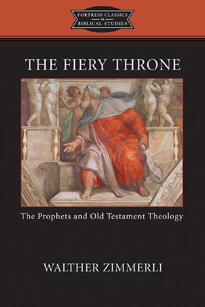 The Fiery Throne: The Prophets and Old Testament Theology