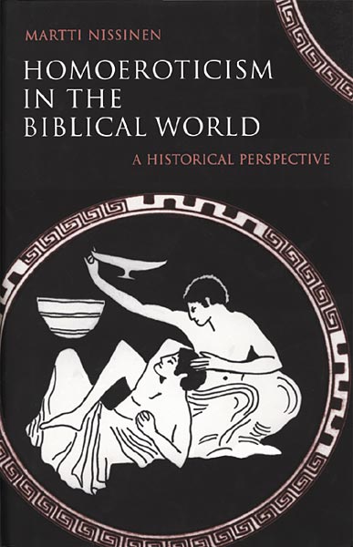 Homoeroticism in the Biblical World: A Historical Perspective