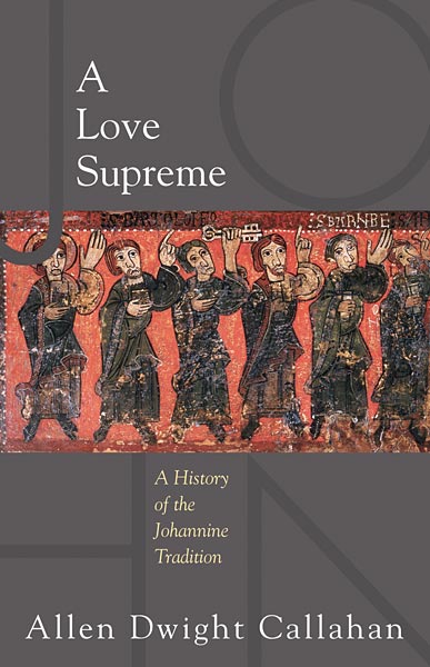 A Love Supreme: A History of the Johannine Tradition