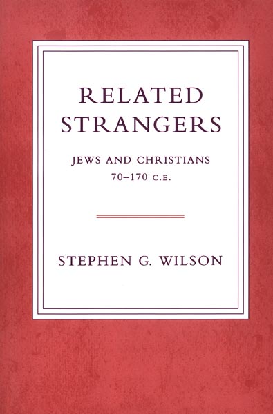Related Strangers: Jews and Christians 70-170 C.E.