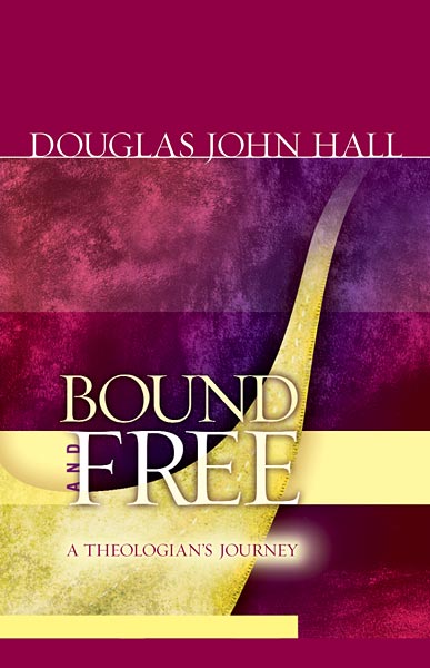 Bound and Free: A Theologian's Journey
